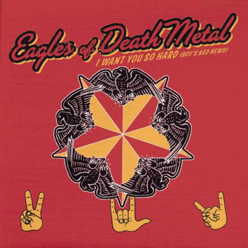 Eagles Of Death Metal : I Want You So Hard (Boy's Bad News)